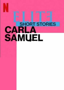 دانلود سریال Elite Short Stories: Carla Samuel59057-1187648640