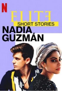 دانلود سریال Elite Short Stories: Nadia Guzmán59046-1582660178