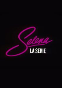 دانلود سریال Selena: The Series99009-34704294