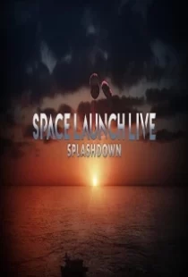 دانلود فیلم Space Launch Live: Splashdown 2020104254-1993249326