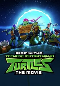 دانلود انیمیشن Rise of the Teenage Mutant Ninja Turtles: The Movie 2022231383-574957519