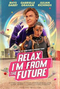 دانلود فیلم Relax, I’m from the Future 2022399873-191453149