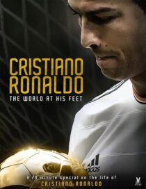 دانلود فیلم Cristiano Ronaldo: World at His Feet 2014408435-2138918316