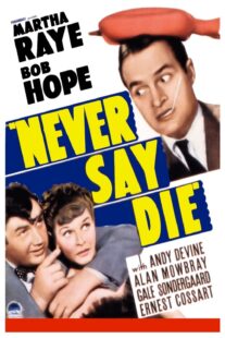 دانلود فیلم Never Say Die 1939416060-1247710334