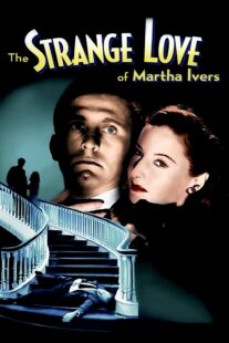 دانلود فیلم The Strange Love of Martha Ivers 1946415486-1620858419