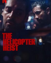 دانلود سریال The Helicopter Heist416333-1896649382