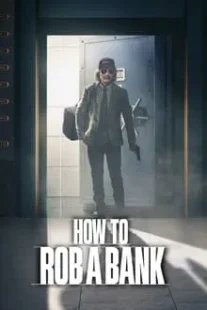 دانلود فیلم How to Rob a Bank 2024420957-594555889