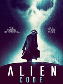 دانلود فیلم Alien Code (The Men) 2018423440-818676219