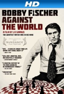 دانلود مستند Bobby Fischer Against the World 2011425049-2021661895